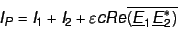 \begin{displaymath}
I_P = I_1 + I_2 + \varepsilon c Re \overline{(\underline E_1 \underline E_2^*)}
\end{displaymath}