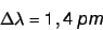 \begin{displaymath}
\Delta \lambda = 1,4 \ pm
\end{displaymath}