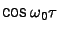 $\cos \omega_0 \tau$
