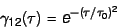 \begin{displaymath}
\gamma_{12}(\tau) = e^{-(\tau / \tau_0)^2}
\end{displaymath}