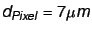 $d_{Pixel} = 7 \mu m$